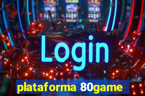 plataforma 80game